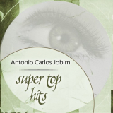 Antonio Carlos Jobim - Super Top Hits '2018