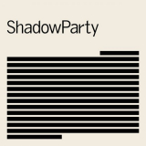 ShadowParty - ShadowParty '2018