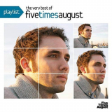 Five Times August - Playlist: The Very Best of Five Times August '2015
