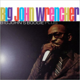 Big John Wrencher - Big Johns Boogie Plus '1974/2003