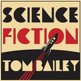 Tom Bailey - Science Fiction '2018