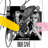 Blue Cafe - Double Soul '2018