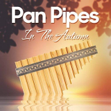 Ricardo Caliente - Pan Pipes In The Autumn '2015