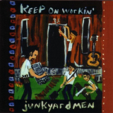 Junkyardmen - Keep On Workin '1999