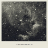 Tom Adams - Particles '2019