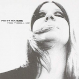 Patty Waters - You Thrill Me: A Musical Odyssey 1960-1979 '2004
