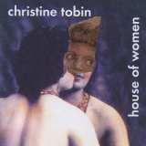 Christine Tobin - House of Women '01/01/1998