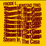 Frode Gjerstad Trio - Steam In The Casa '2016