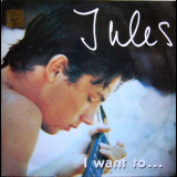 Jules - I Want To... '1985