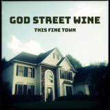 God Street Wine - This Fine Town '2019