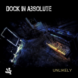 Dock In Absolute - Unlikely '2019