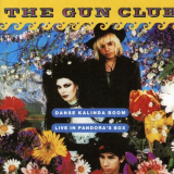 Gun Club, The - Danse Kalinda Boom (Live In Pandoras Box) '1994