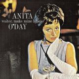 Anita Oday - Waiter, Make Mine Blues (Remastered) '2019