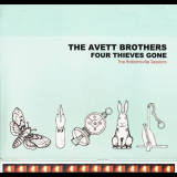 Avett Brothers, The - Four Thieves Gone (The Robbinsville Sessions) '2006
