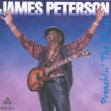 James Peterson - Preachin The Blues '1996