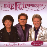 Die Flippers - Ay, Ay Herr Kapitaen '2008