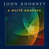 John Adorney - A World Awakens '2016
