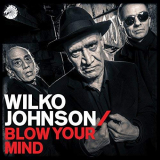 Wilko Johnson - Blow Your Mind '2018