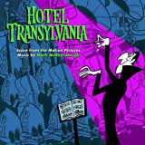 Mark Mothersbaugh - Hotel Transylvania: Score from the Motion Pictures '2018