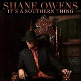 Shane Owens - Its a Southern Thing '2018