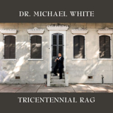 Dr. Michael White - Tricentennial Rag '2018