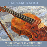 Balsam Range - Mountain Overture (With Atlanta Pops Orchestra Ensemble) '2018