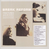 Break Reform - Fractures (Special Edition) '2006