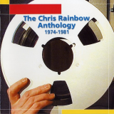 Chris Rainbow - The Chris Rainbow Anthology 1974-1981 '2001