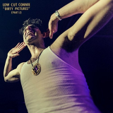 Low Cut Connie - Dirty Pictures (Part 2) '2018