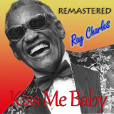 Ray Charles - Kiss Me Baby (Remastered) '2018
