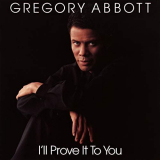 Gregory Abbott - Ill Prove It to You '1988/2018