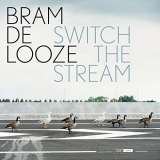 Bram de Looze - Switch The Stream '2018