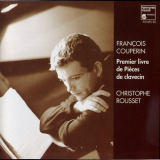 Christophe Rousset - Couperin: Premier Livre De Pieces De Clavecin '1994