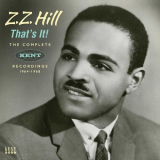 Z.Z. Hill - Thats It! The Complete Kent Recordings 1964-1968 '2018