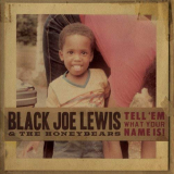 Black Joe Lewis & The Honeybears - Tell Em What Your Name Is! '2009