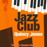 Quincy Jones - Jazz Club (The Jazz Classics Music) '2018