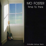 Mo Foster - Time To Think '2008