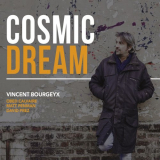 Vincent Bourgeyx - Cosmic Dream '2019