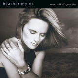 Heather Myles - Sweet Talk & Good Lies '2002/2019