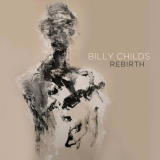 Billy Childs - Rebirth '2017