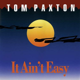 Tom Paxton - It Aint Easy '1998/2019