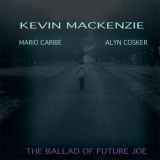 Kevin Mackenzie - The Ballad of Future Joe '2019