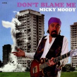 Micky Moody - Dont Blame Me '2006
