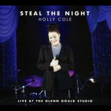 Holly Cole - Steal The Night (Live At The Glenn Gould Studio) 'February 28, 2012
