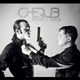 Cherub - MoM & DaD '2013