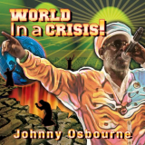 Johnny Osbourne - World in a Crisis '2018