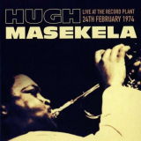 Hugh Masekela - Live at the Record Plant, 24th February 1974 (Digitally Remastered) '2018