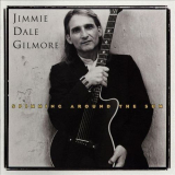 Jimmie Dale Gilmore - Spinning Around The Sun '1993