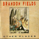 Brandon Fields - Other Places '1990