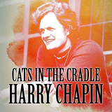 Harry Chapin - Cats In the Cradle '2018